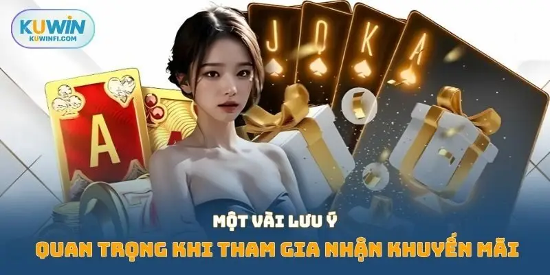 Một vài lưu ý quan trọng khi tham gia nhận khuyến mãi