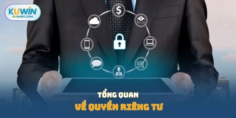 Tổng quan về quyền riêng tư