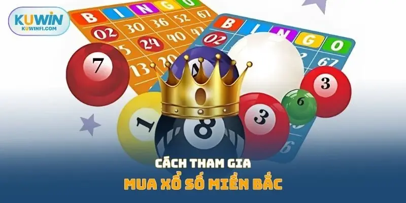 Cách tham gia mua xổ số miền Bắc